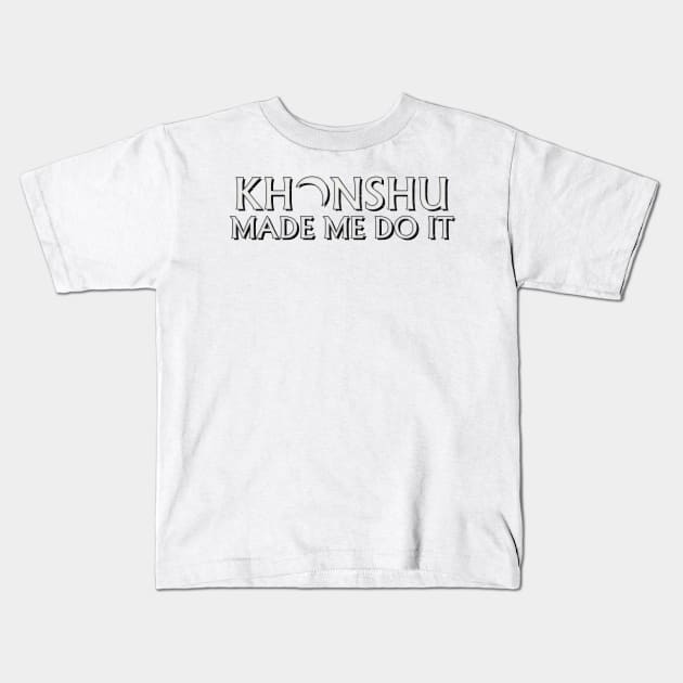 Khonshu Made Me Do It Kids T-Shirt by TransmitHim